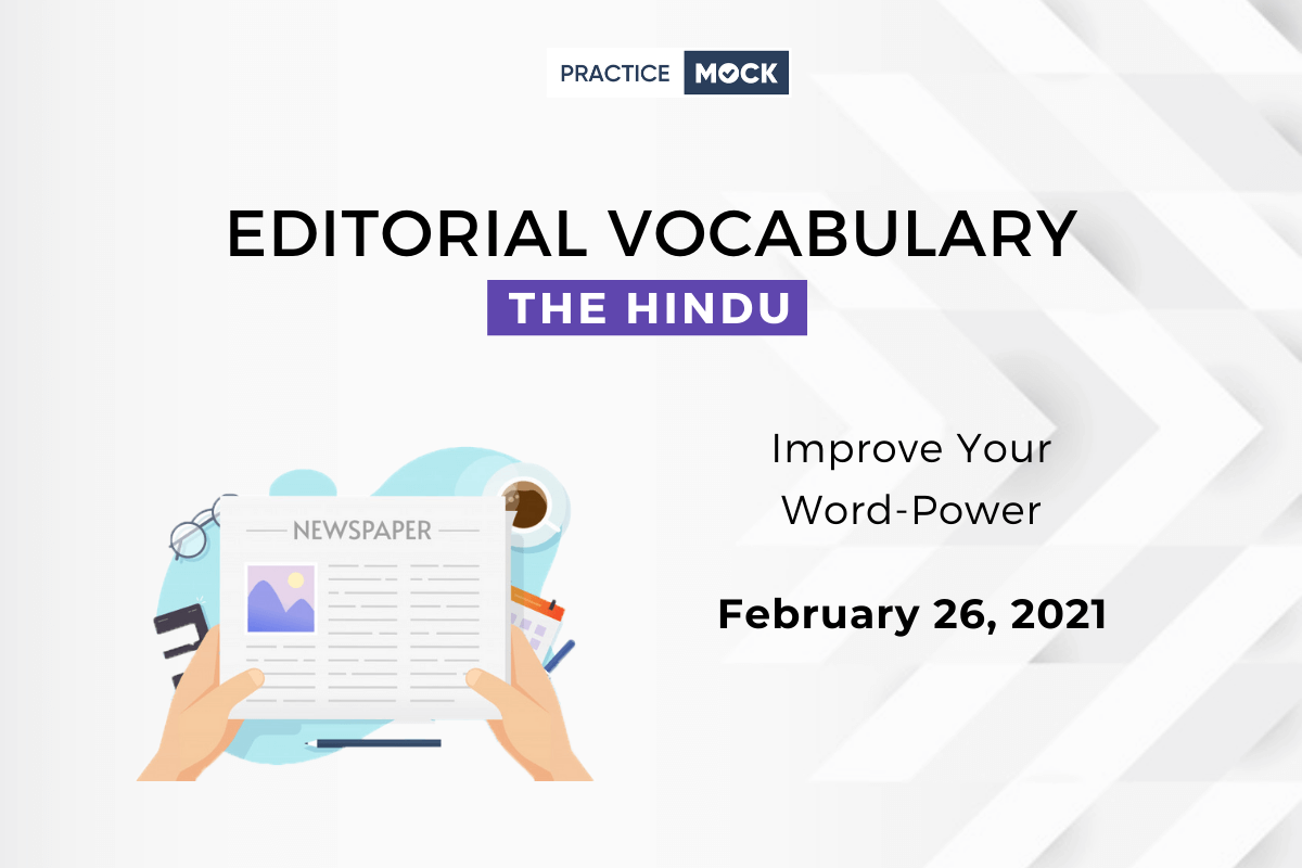 The Hindu Editorial Vocabulary– Feb 26, 2021