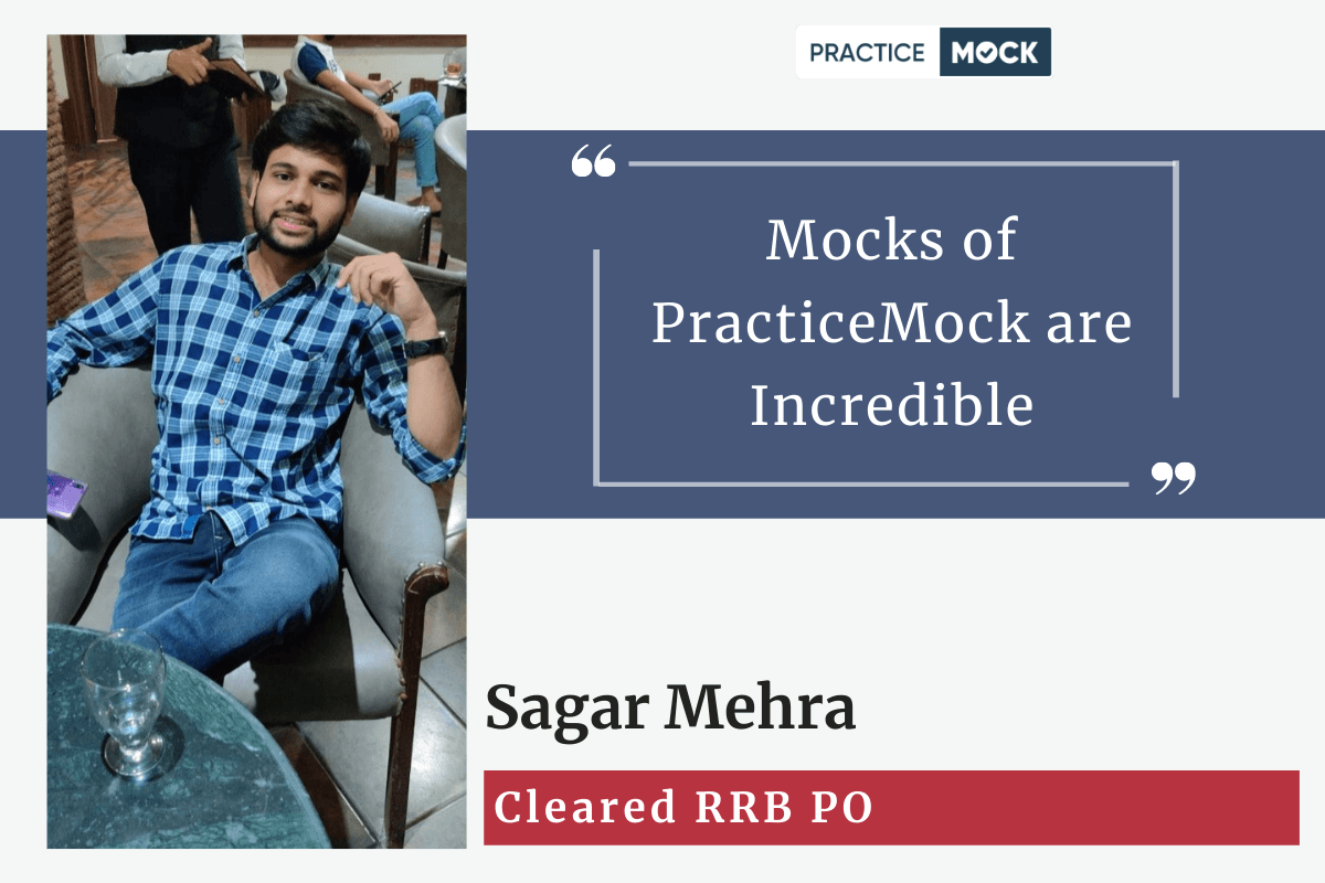 Mocks of PracticeMock are Incredible Says Sagar Mehra; Cleared RRB PO