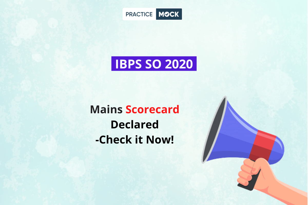 IBPS SO 2020 Mains Scorecard Released- Check Your Result Now!