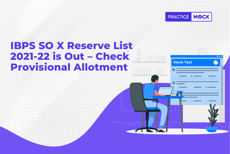 IBPS SO X Reserve List 2021-22 is Out – Check Provisional Allotment