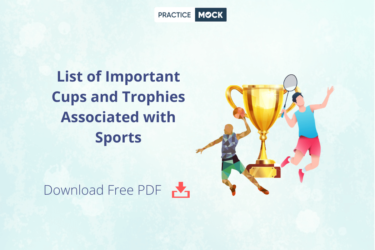 List of Important Cups and Trophies Associated with Sports- Download Free PDF