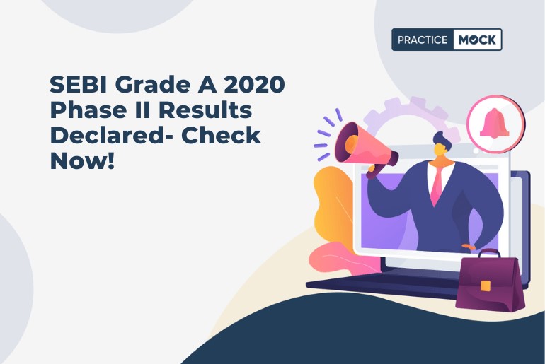 SEBI Grade A 2020 Phase II Results Declared- Check Now!