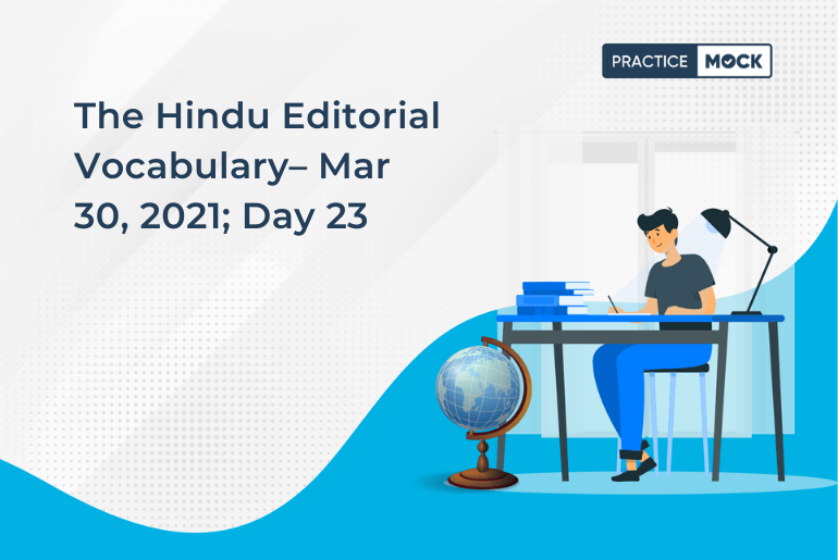 The Hindu Editorial Vocabulary– Mar 30, 2021; Day 23