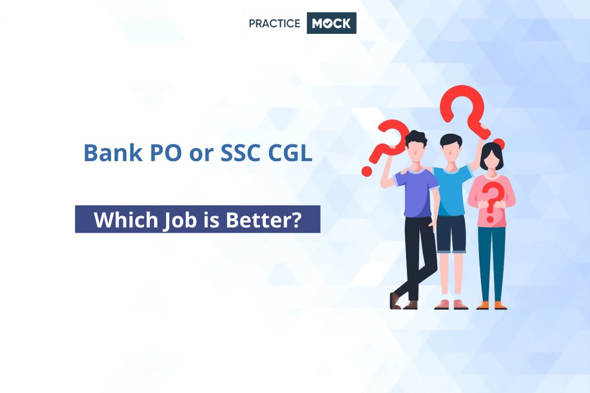 Which Job is Better- Bank PO or SSC CGL