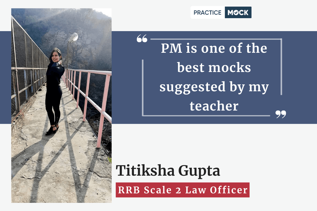 PM is one of the best mocks suggested by my teacher, Says Titiksha Gupta; Cleared RRB Scale 2 Law Officer