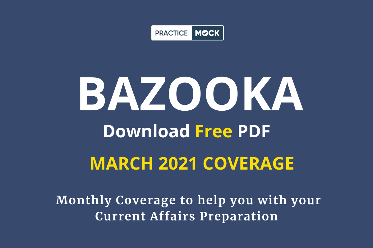 Bazooka Monthly Current Affairs PDF – March 2021