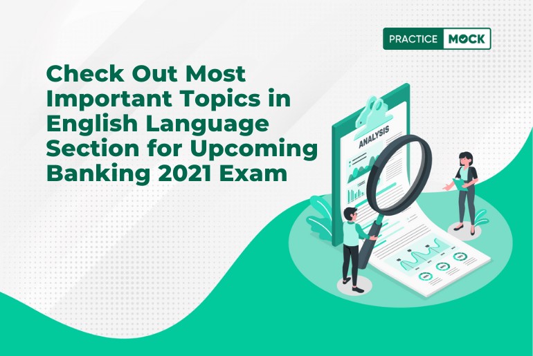 Check Out Most Important Topics in English Language Section for Upcoming Banking 2021 Exam