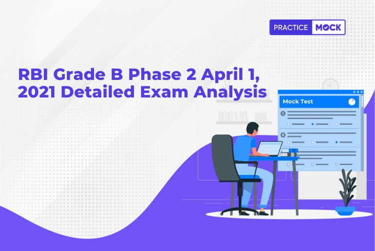 RBI Grade B Phase 2 April 1, 2021 Detailed Exam Analysis