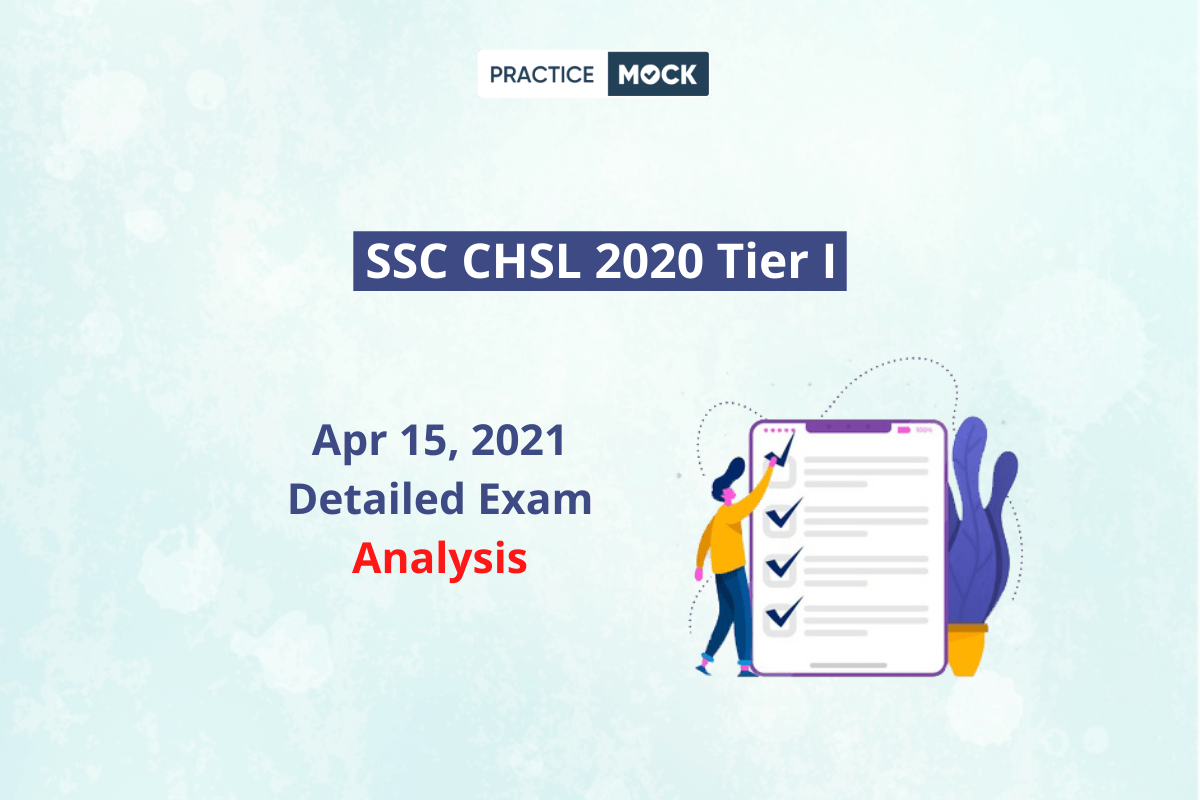 SSC CHSL 2020 Tier I- Section-wise Detailed Exam Analysis- All Shifts- Apr 15, 2021