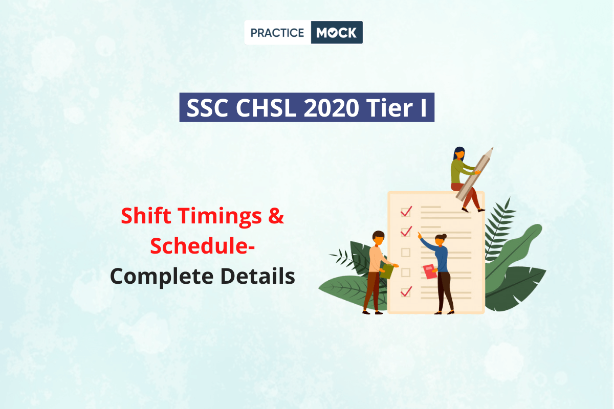 SSC CHSL 2020 Tier I- Shift Timings & Schedule- Complete Details