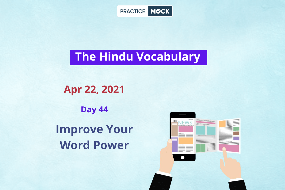 The Hindu Editorial Vocabulary– Apr 22, 2021; Day 44