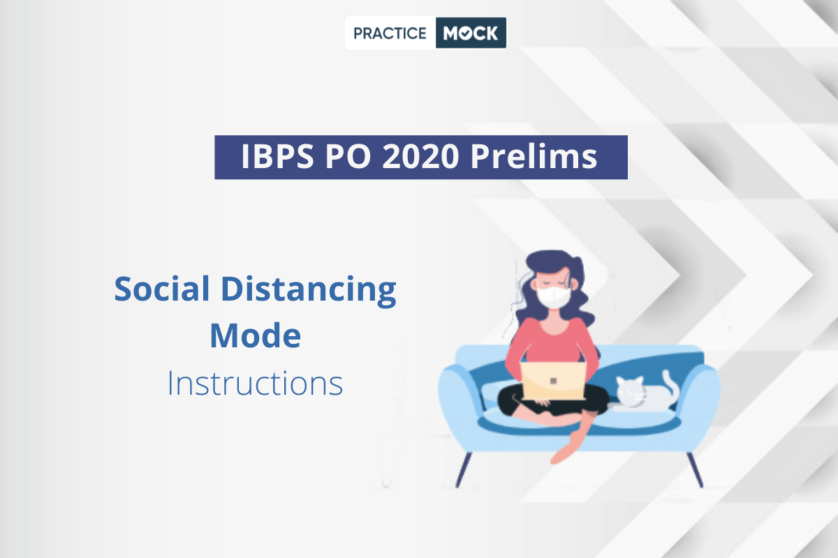 IBPS PO 2020 Prelims- Social Distancing Mode Instructions