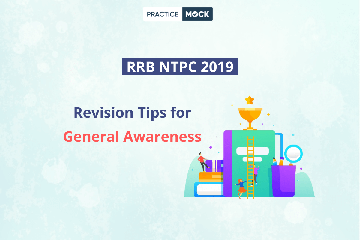 RRB NTPC 2019- 1st Stage CBT- Revision Tips for General Awareness