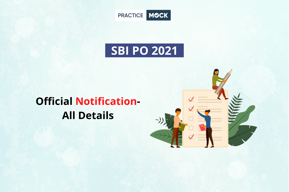 SBI PO 2021 Notification- Imp. Dates, Exam Pattern, Age Limit- Details