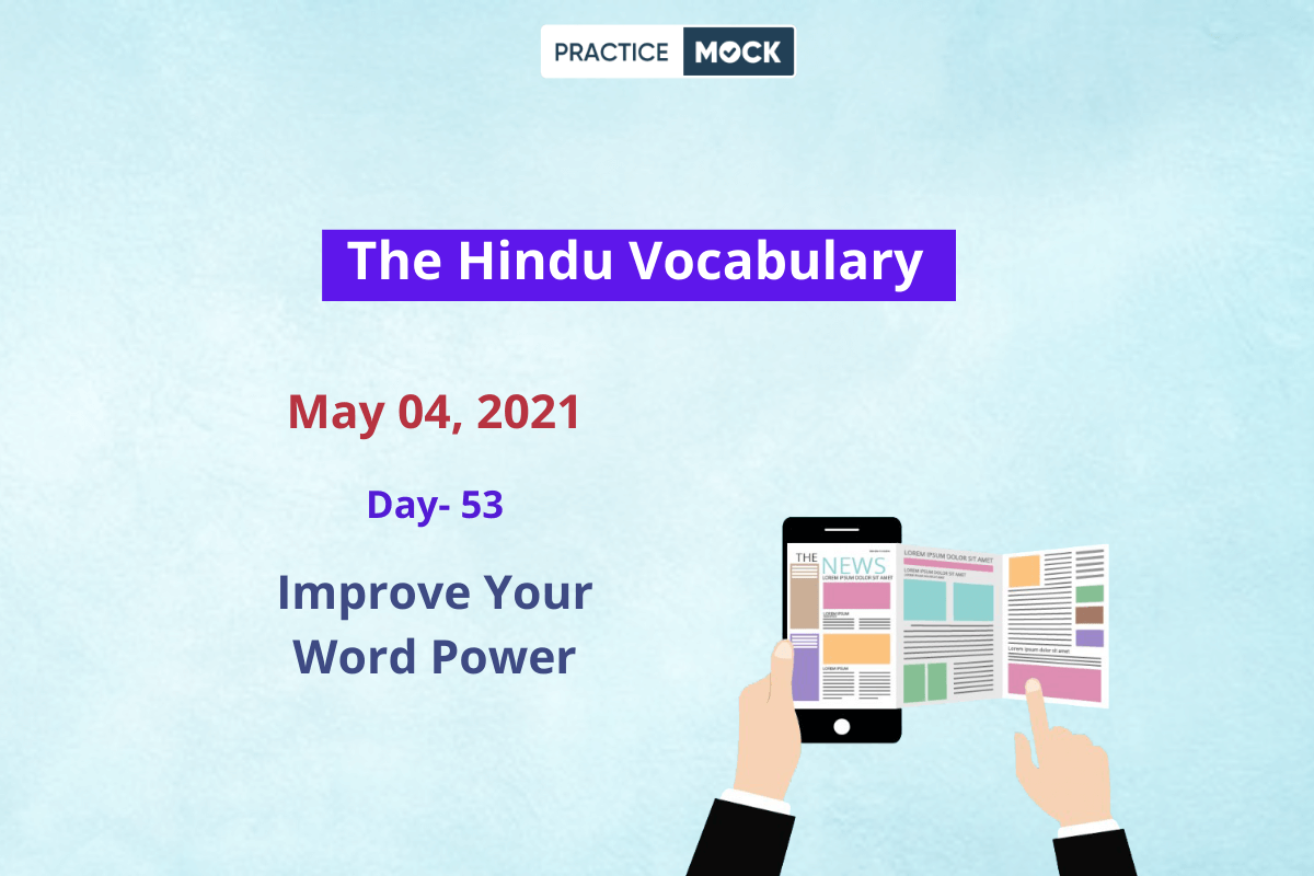 The Hindu Editorial Vocabulary– May 4, 2021; Day 53