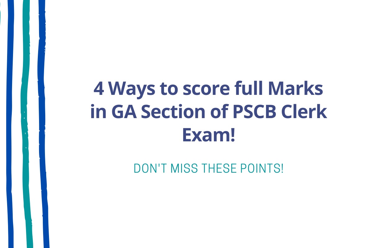 4 Ways to score full Marks in GA Section of PSCB Clerk Exam 2021!-Don't miss these points!