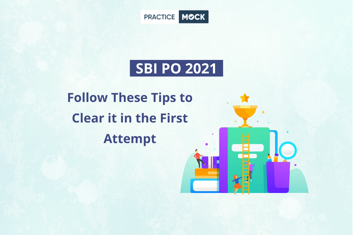 Follow These Tips to Clear SBI PO 2021 in the First Attempt