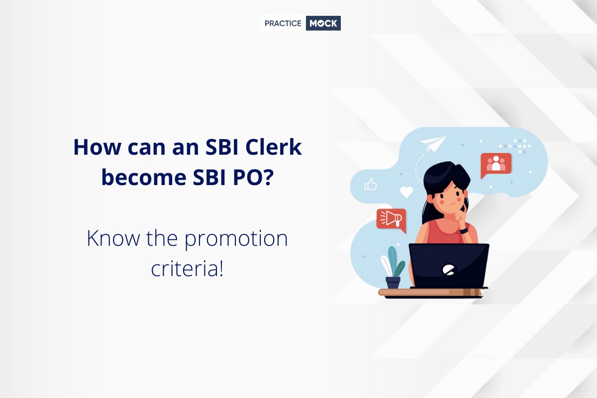 How can an SBI Clerk become SBI PO?-Know the promotion criteria!