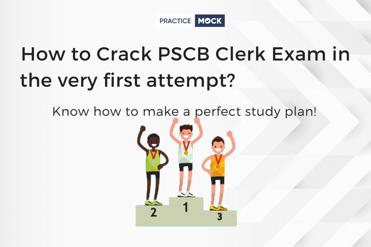 How to Crack PSCB Clerk Exam in the very first attempt-The perfect study plan!