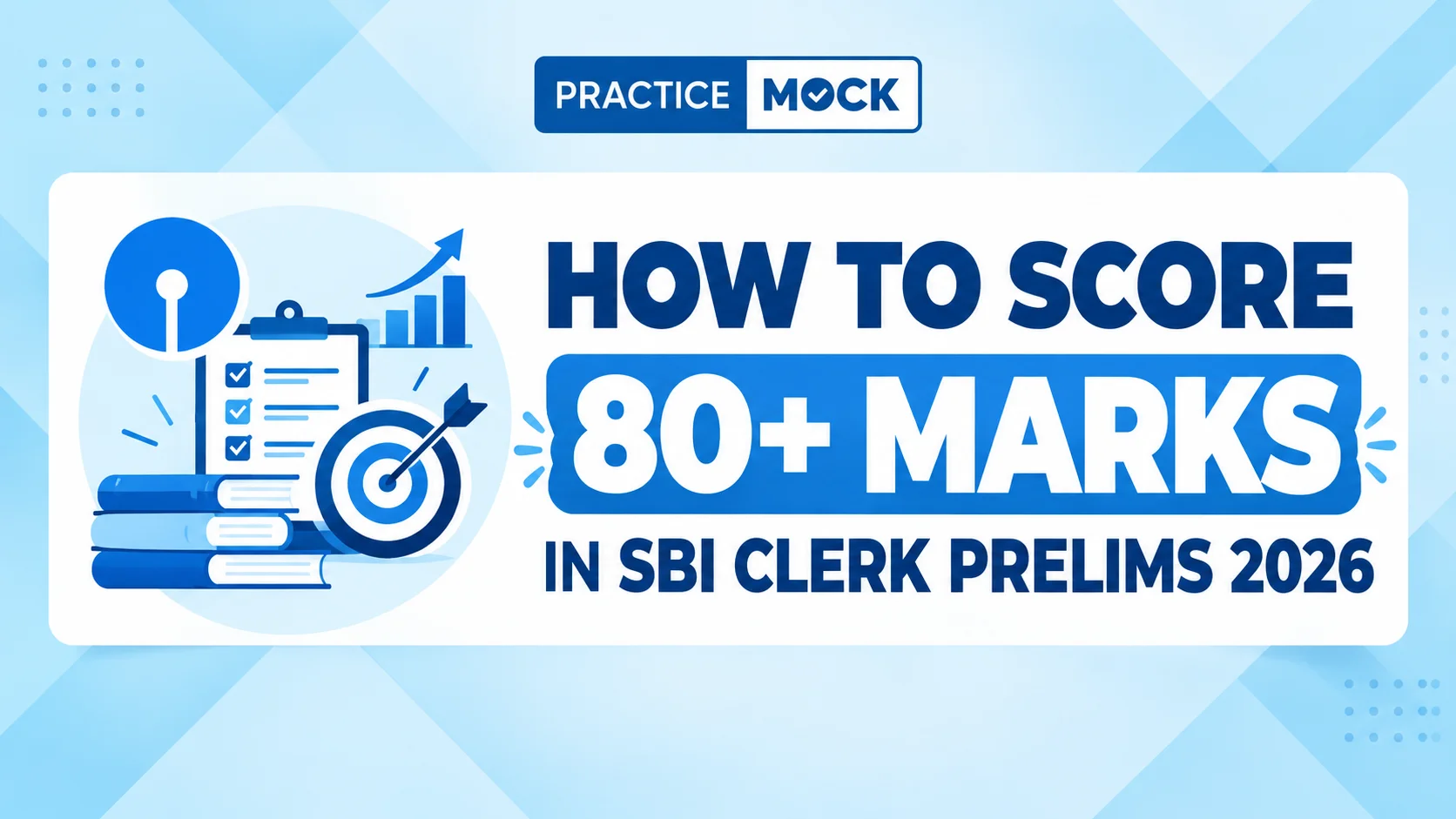 How to Score 80+ Marks in SBI Clerk Prelims