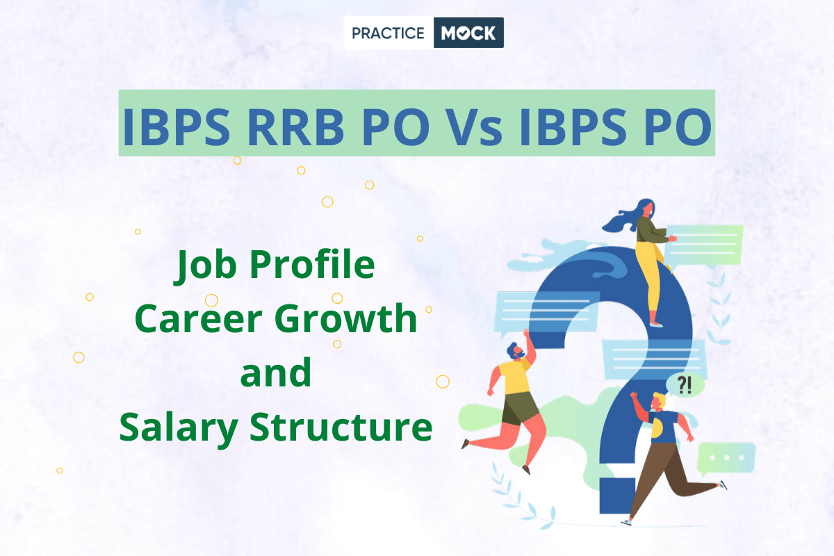 IBPS RRB PO Vs IBPS PO – Job Profile, Career Growth & Salary Structure