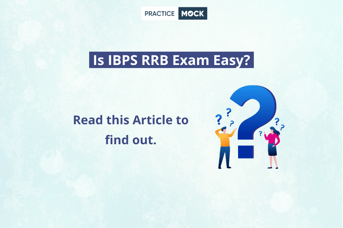 Is IBPS RRB Exam Easy? Read to Find Out!