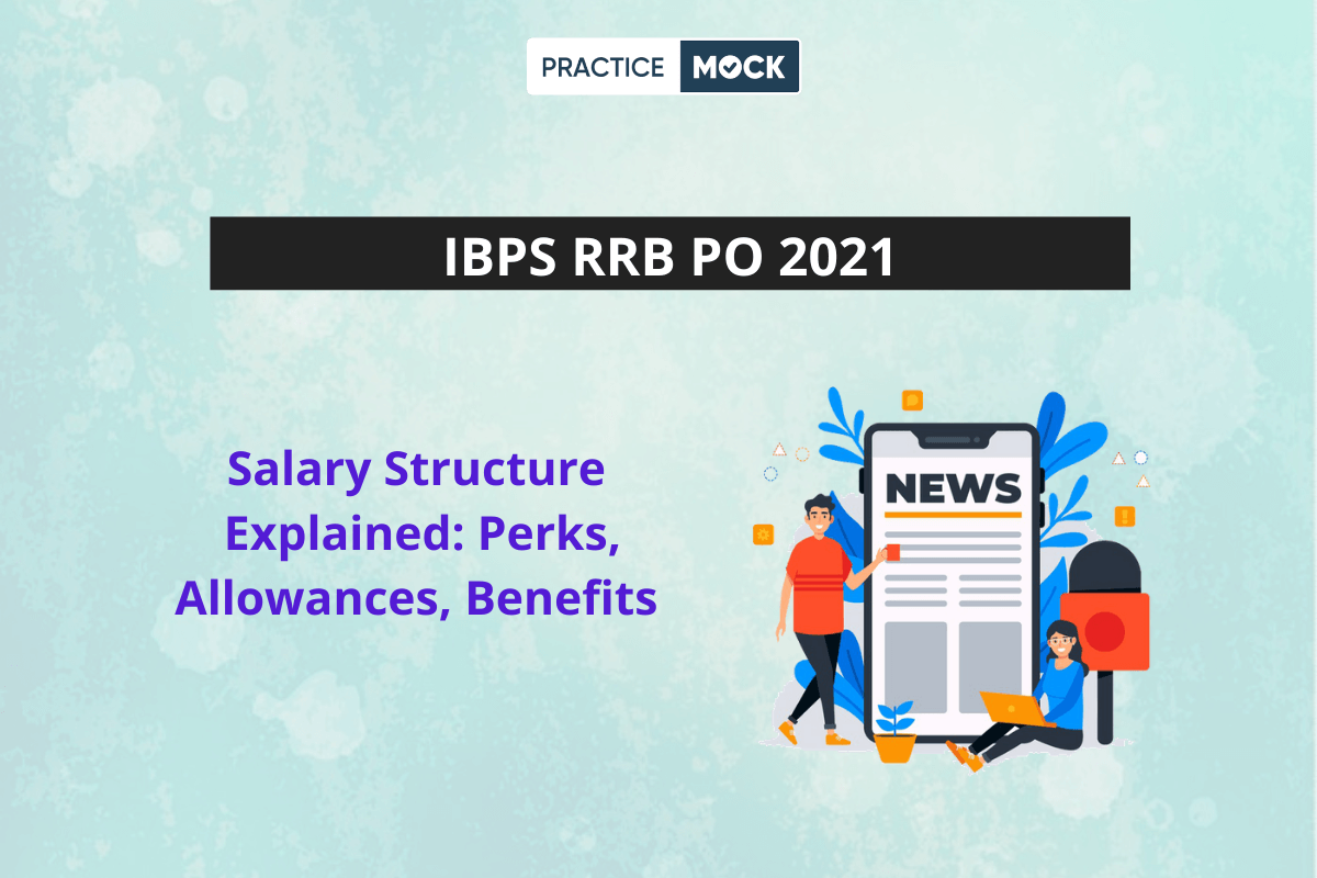 RRB PO 2021 Salary, Benefits, Perks, Career Opportunities