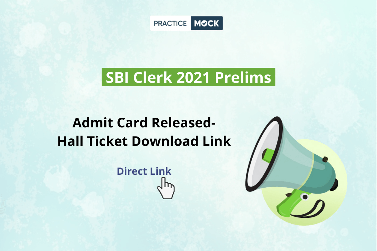 SBI Clerk 2021 Prelims Admit Card Released- Hall Ticket Download Link