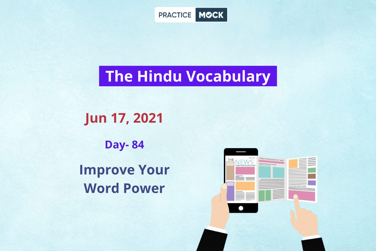 The Hindu Editorial Vocabulary– June 17, 2021; Day 84