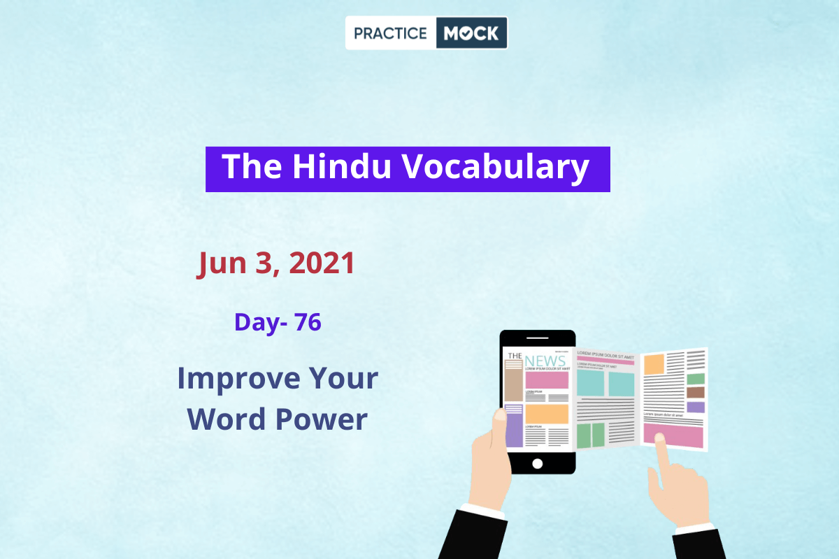 The Hindu Editorial Vocabulary– June 3, 2021; Day 76