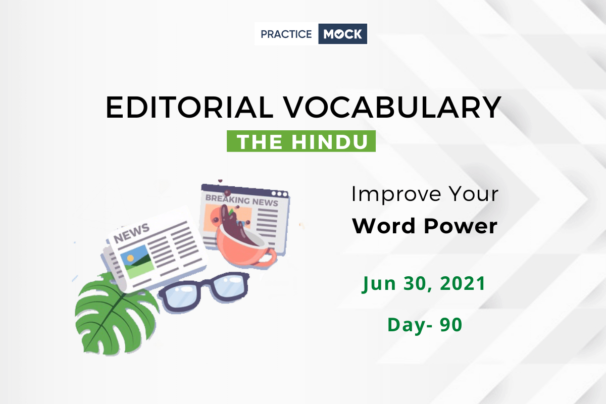 The Hindu Editorial Vocabulary– June 30, 2021; Day 90