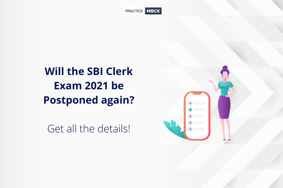 Will the SBI Clerk Exam 2021 be Postponed again-Get all the details!