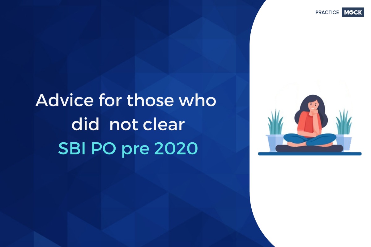 Advice for those who did not clear SBI PO pre-2020
