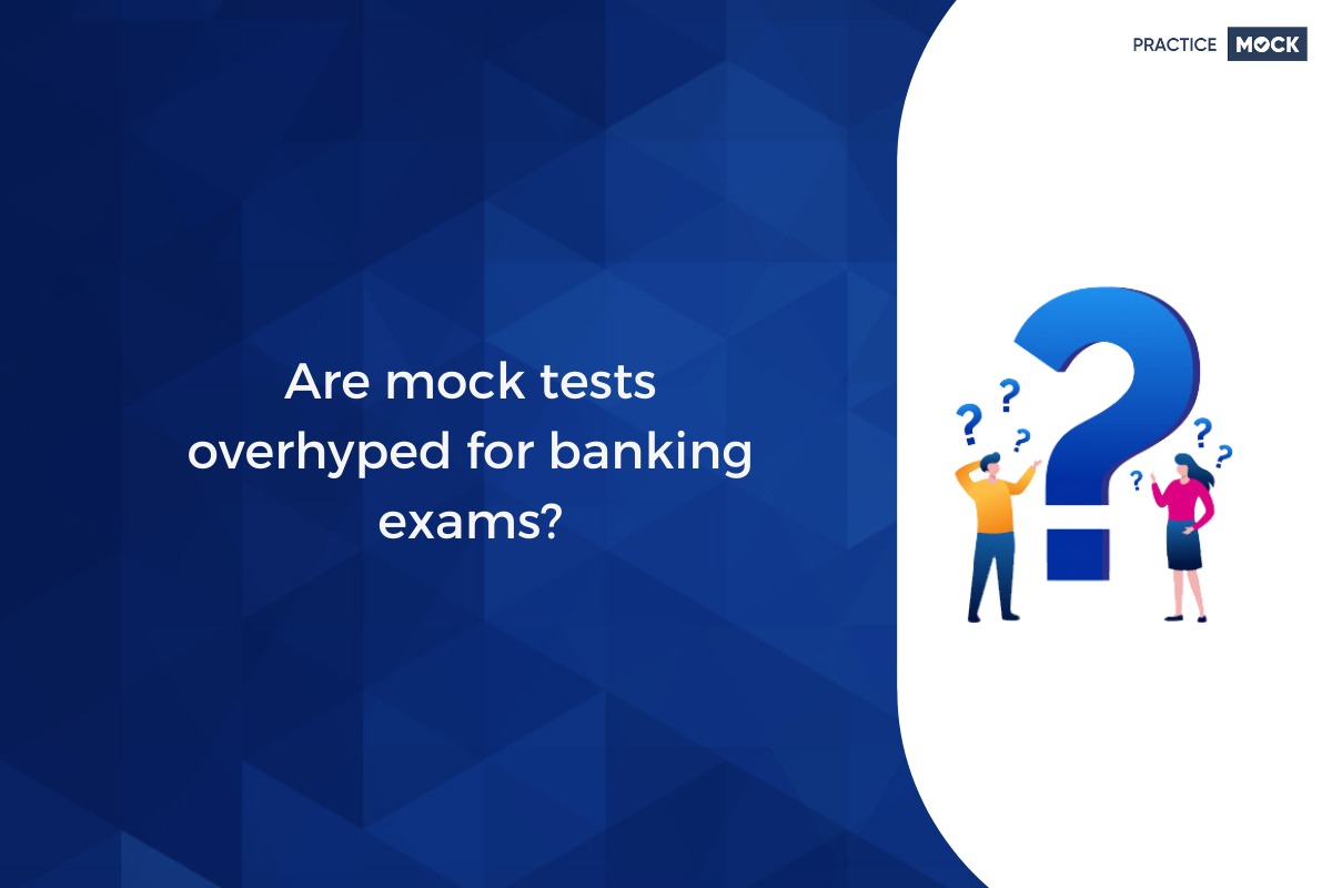 Are mock tests overhyped for banking exams?