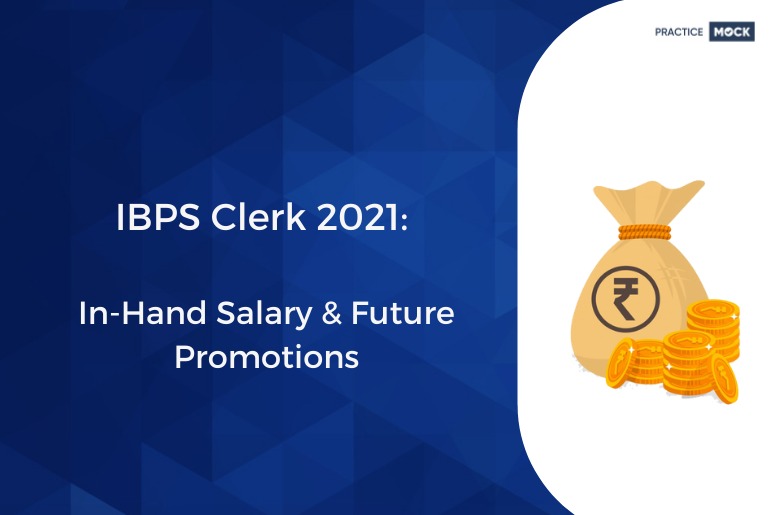 IBPS Clerk 2021 In-Hand Salary & Future Promotions
