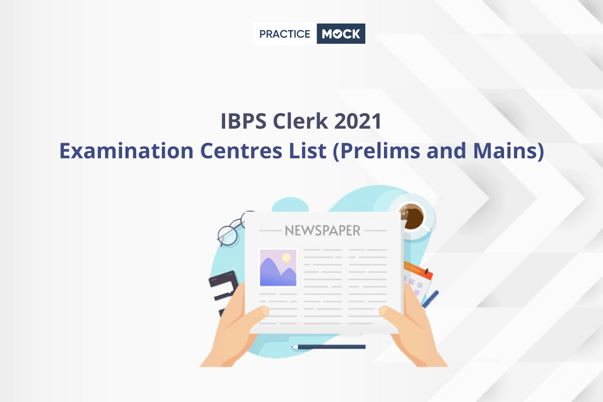 IBPS Clerk Examination Centres List 2021 Prelims and Mains