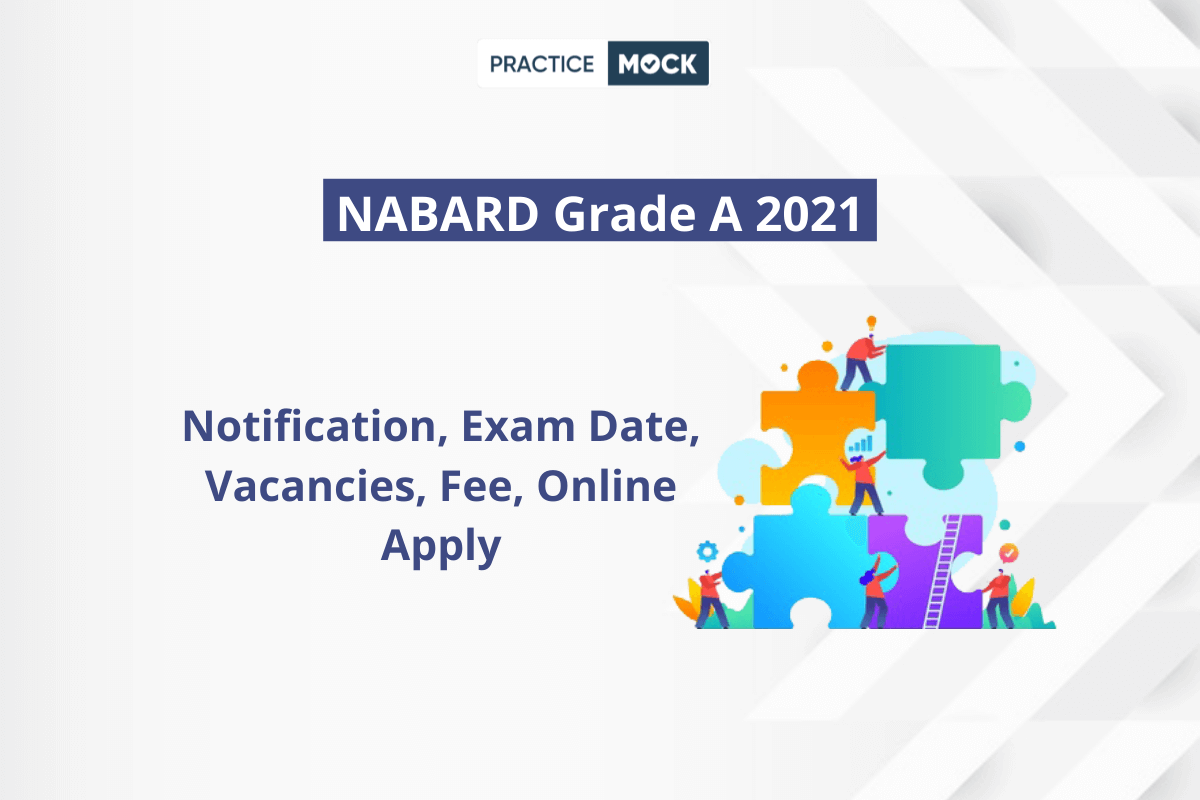 NABARD Grade A 2021- Notification, Exam Date, Vacancies, Fee, Online Apply