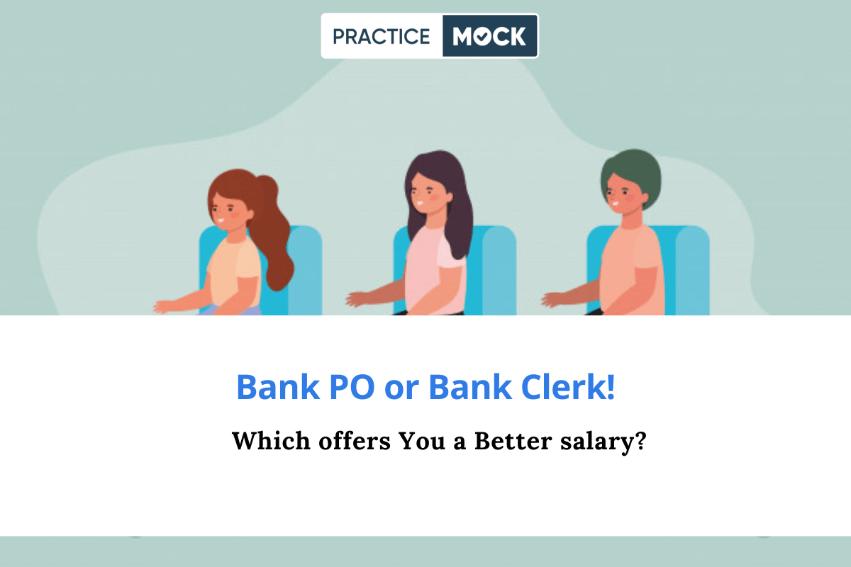 Bank PO or Bank Clerk-Which offers You a Better salary?