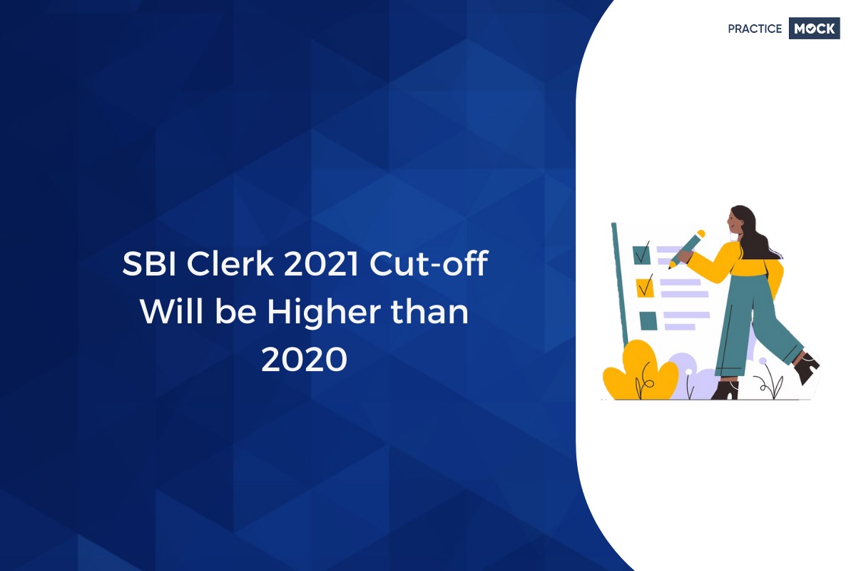 SBI Clerk 2021 Cut-off Will be Higher than 2020