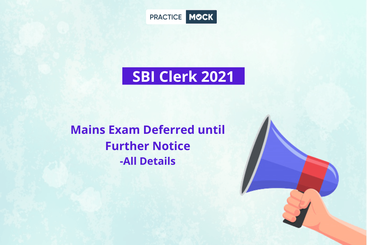 SBI Clerk 2021 Mains- Exam Deferred until Further Notice- All Details