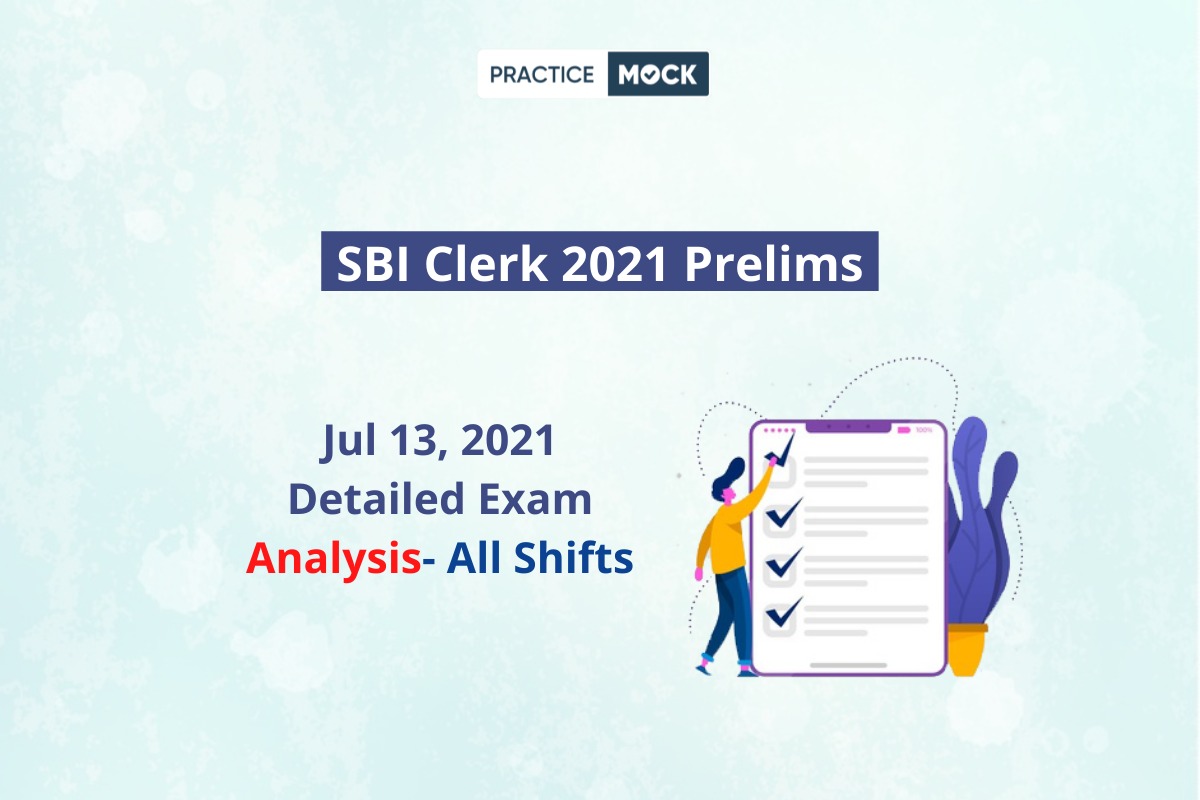 SBI Clerk Prelims Detailed Analysis- July 13, 2021- All Shifts