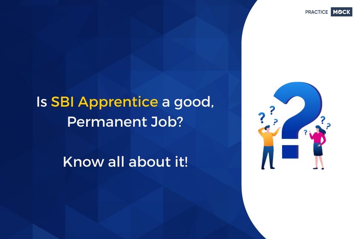 Is SBI Apprentice a good, Permanent Job-Know all about it!