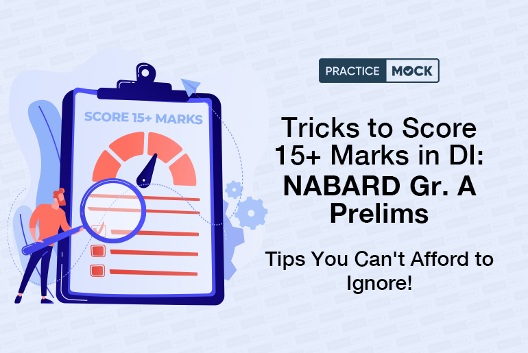 Tricks To Fetch 15+ Marks in DI: NABARD Grade-A Prelims 2021