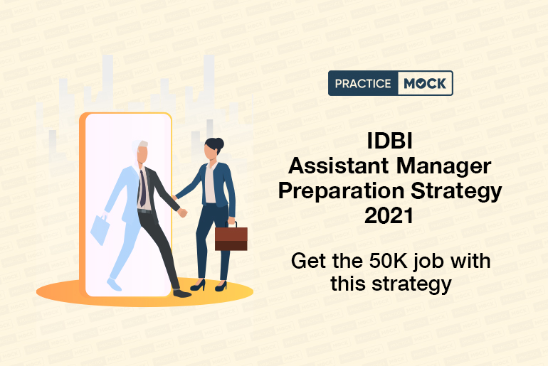 IDBI Assistant Manager Preparation Strategy 2021