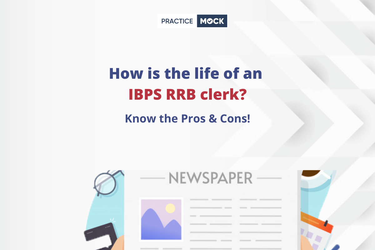 How is the life of an IBPS RRB clerk-Advantages & Disadvantages!