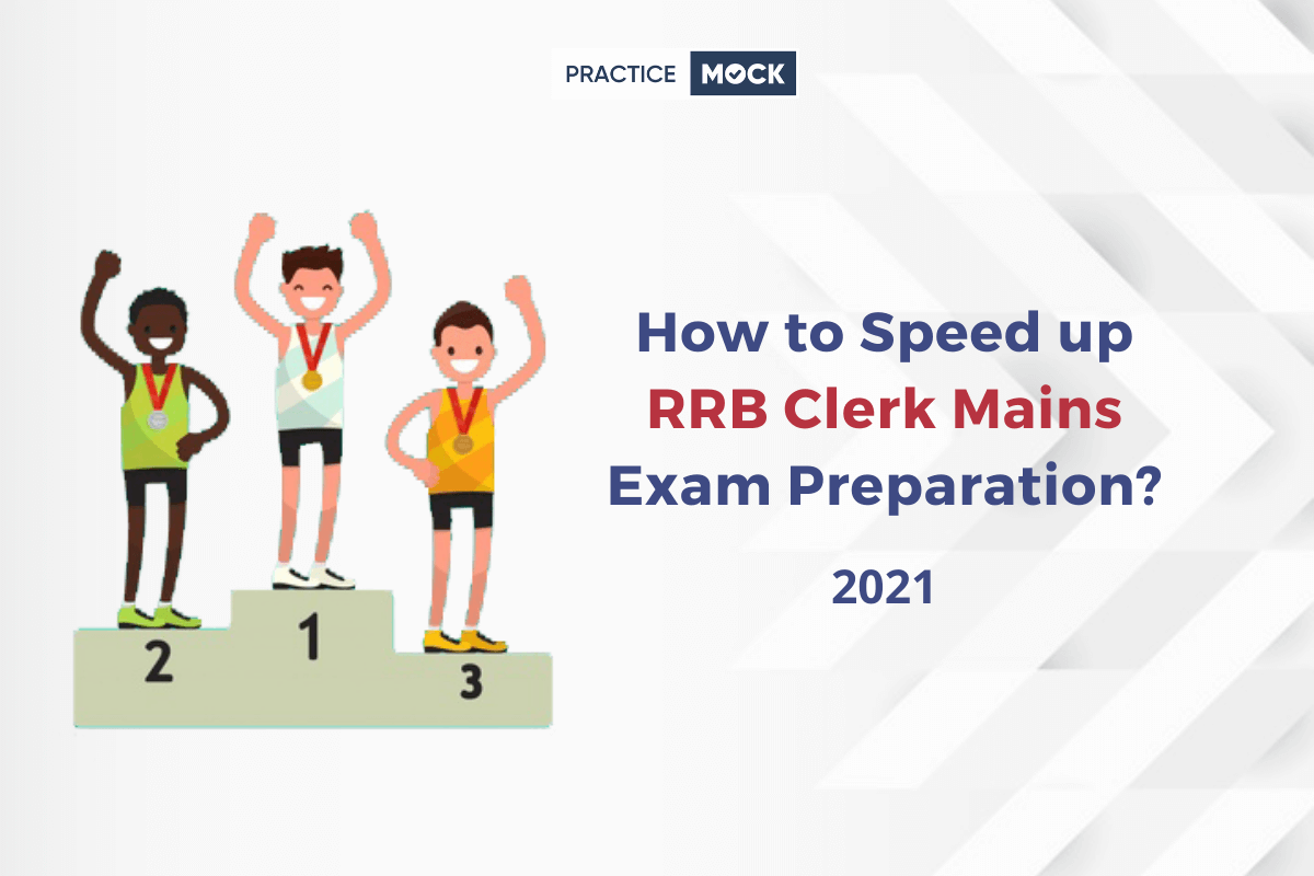 How to Speed up RRB Clerk Mains exam Preparation