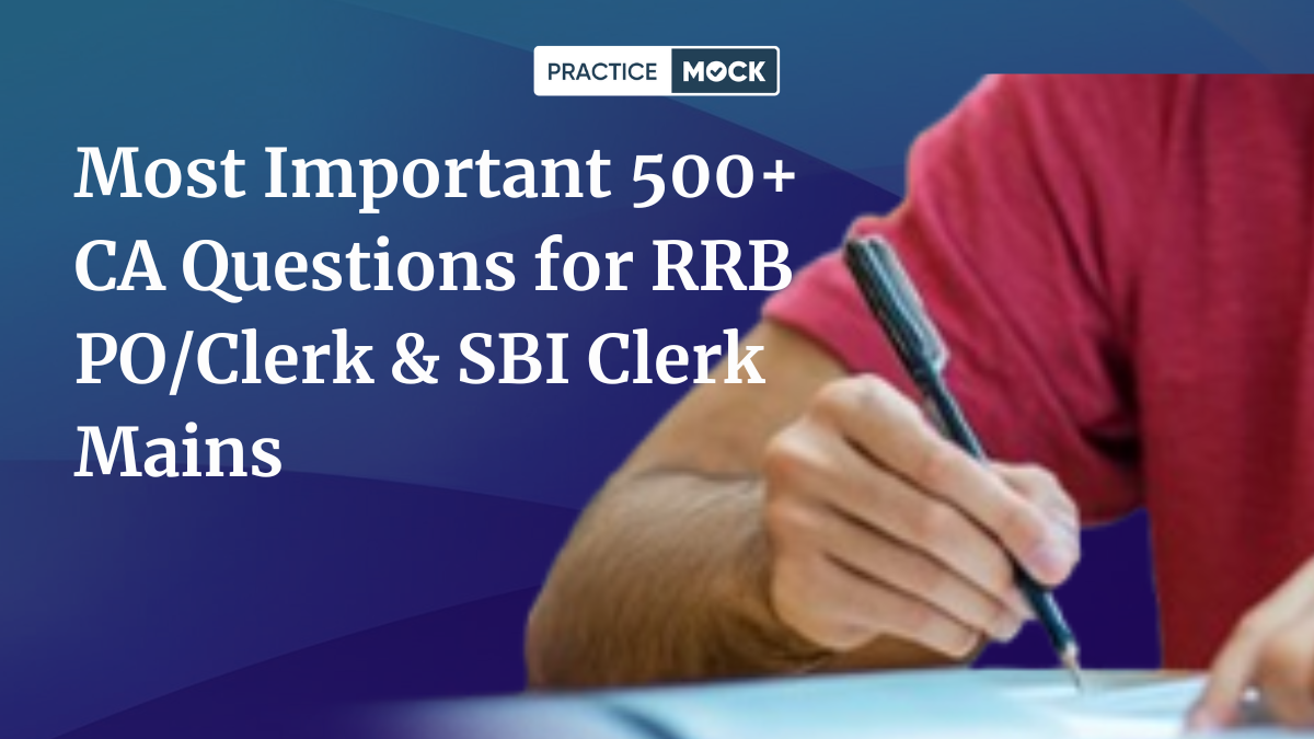 Most Important 500+ CA Questions for RRB POClerk & SBI Clerk Mains
