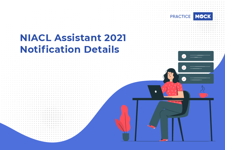 NIACL Assistant Notification 2021 Details