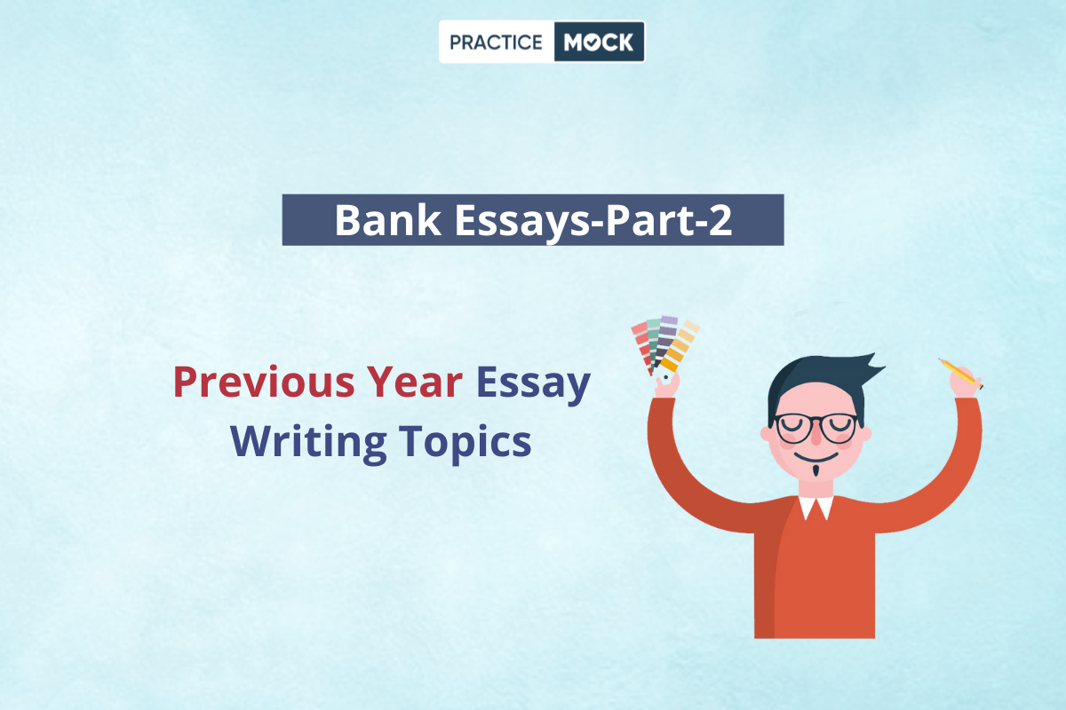 Bank Essays-Part 2-Previous Year Essay Writing Topics