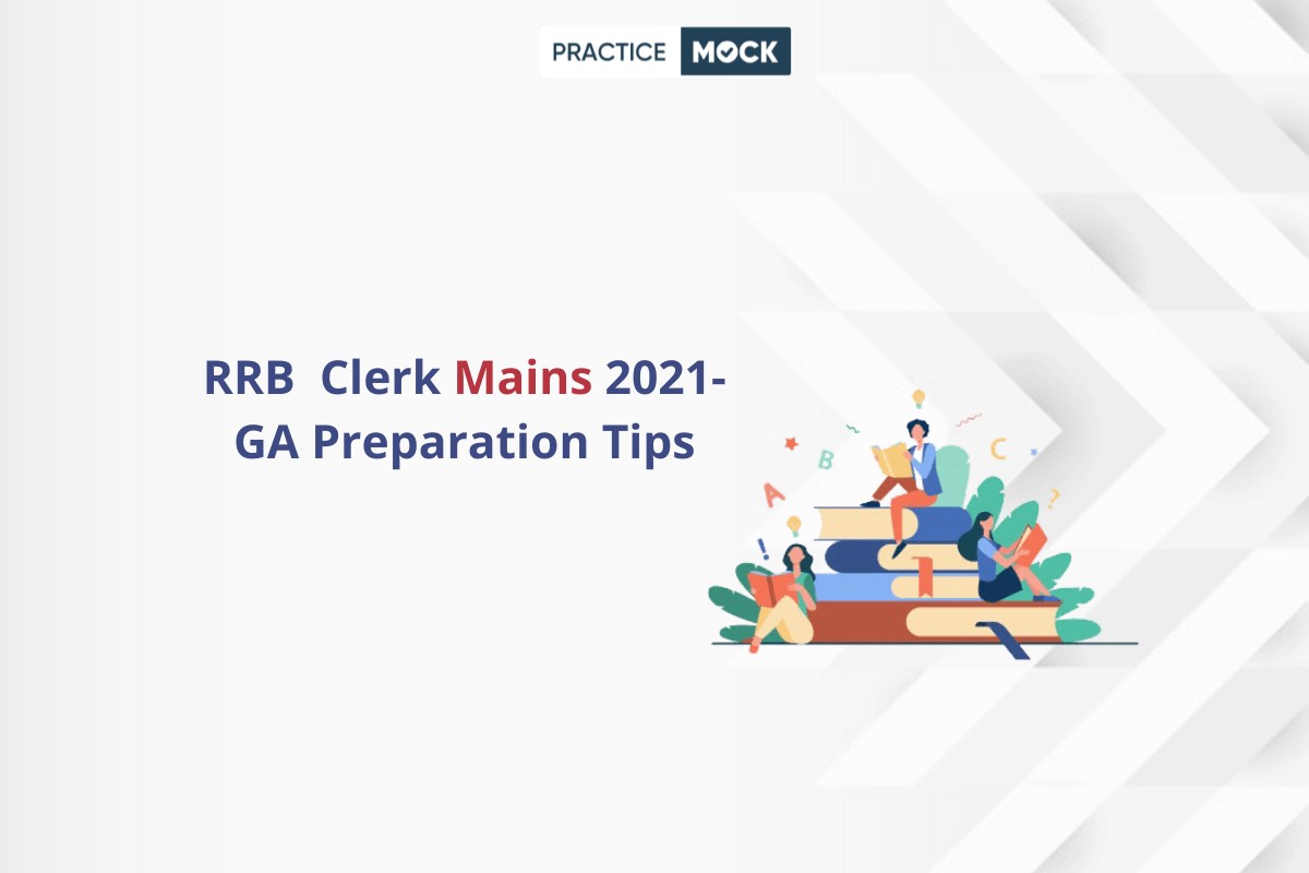 RRB Clerk Mains 2021-GA Preparation Tips